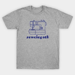 Sewists, Sewing Enthusiasts, Sewciopaths T-Shirt